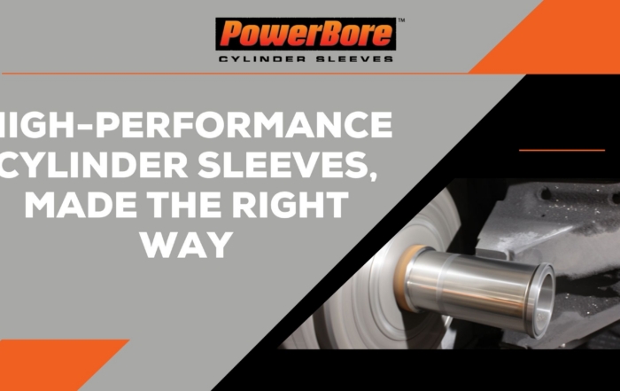 High-Performance Cylinder Sleeves, Made the Right Way